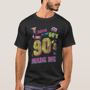 Geboren in de 80e, maar 90e maakte me tot mijn lie t-shirt