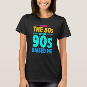Geboren in de jaren '80, maar de jaren '90 stelden t-shirt