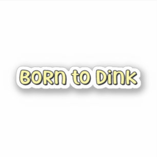 Geboren in Dink Yellow Pickleball Sticker