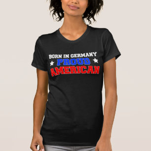Geboren in Duitsland, Proud American T-shirt