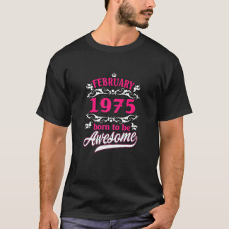 Geboren in februari 1975 te Birthday  Apparel T-shirt