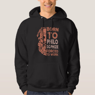 Geboren in Filosophize gedwongen om filosofie te w Hoodie