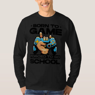 Geboren in game gedwongen naar school video game P T-shirt
