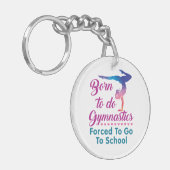 Geboren in Gymnastiek gedwongen naar school te gaa Sleutelhanger (Voorkant Links)