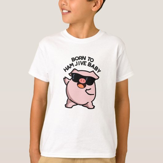 Geboren in Ham Jive Baby Funny Pig Pun T-shirt (Voorkant)