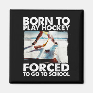 Geboren in Hockey, gedwongen naar school te gaan. Magneet