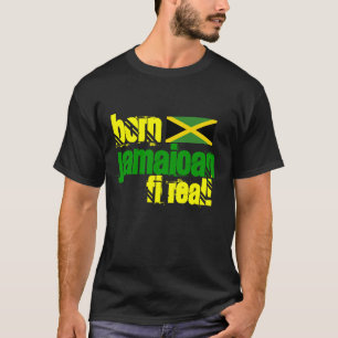 Geboren in Jamaican Fi Real Jamaica T-Shirt