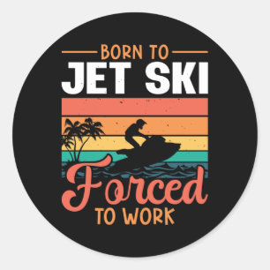 Geboren in Jet Ski gedwongen om Jetski Jet Skiing Ronde Sticker
