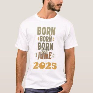 Geboren in juni 2025 T-shirt design