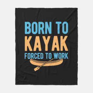 Geboren in Kayak, gedwongen te werken Fleece Deken