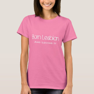 Geboren in lesbiennes en geliefd t-shirt