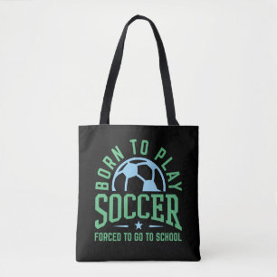 Geboren in Play Soccer Forced om naar school te ga Draagtas