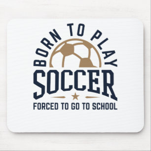 Geboren in Play Soccer Forced om naar school te ga Muismat