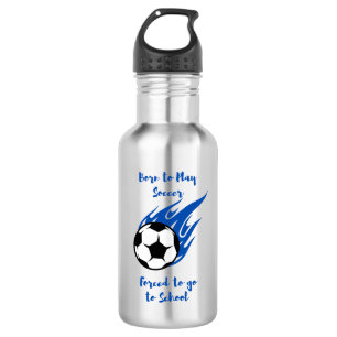 Geboren in Play Soccer Forced to School Waterfles