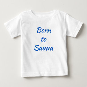 Geboren in Sauna Fins Shirt