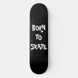 Geboren in schaats skateboard Deck