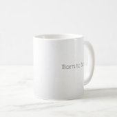 Geboren in scheet koffiemok (Voorkant rechts)