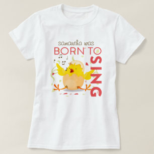 Geboren in Sing Chick T-shirt