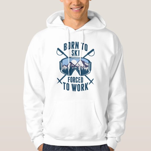 Geboren in Ski gedwongen te werken Hoodie (Voorkant)