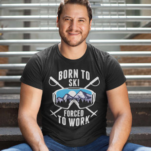 Geboren in Ski gedwongen te werken T-shirt