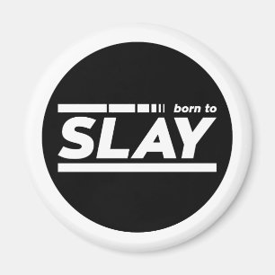 Geboren in Slay Typografie Magneet