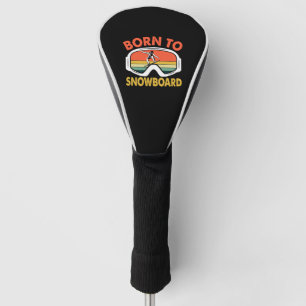 Geboren in Snowboard Golfheadcover