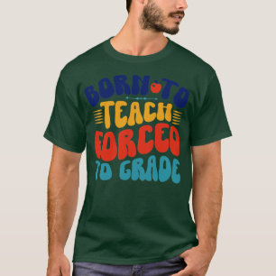 Geboren in tapijt gedwongen naar rang t-shirt