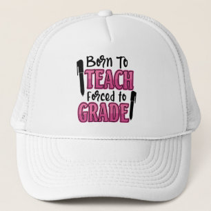 Geboren in Teach, gedwongen tot graad Funny Teac Trucker Pet