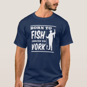 Geboren in vis die gedwongen wordt te werken t-shirt