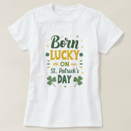 Geboren Lucky Birthday St Patrick's Day T-shirt