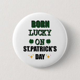 Geboren met geluk op St.Patricks Day Funny verjaar Ronde Button 5,7 Cm