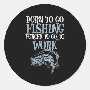 Geboren met vissen Gedwongen werk Grappig B Vis Vi Ronde Sticker
