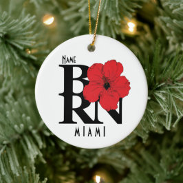 GEBOREN Miami Florida Rode Hibiscus Keramisch Ornament
