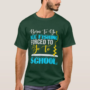 Geboren naar ijs Gevist naar school T-shirt