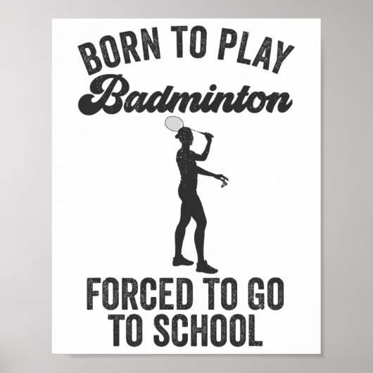 Geboren om badminton te spelen, gedwongen om naar poster (Voorkant)