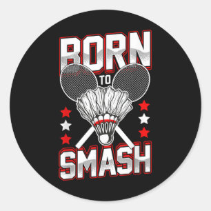 Geboren om badmintonspelers van alle niveaus te ve ronde sticker