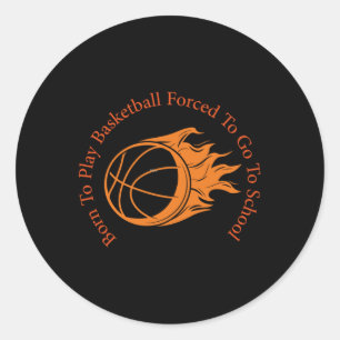 Geboren om basketbal te spelen gedwongen om naar s ronde sticker