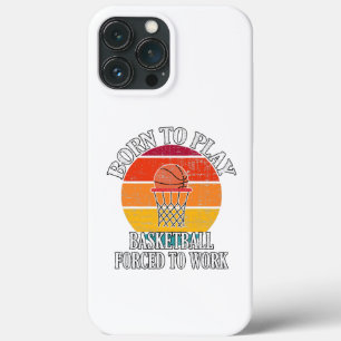 Geboren om Basketball te spelen die gedwongen word iPhone 13 Pro Max Hoesje