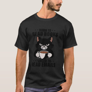 Geboren om boeken te lezen die gedwongen zijn om e t-shirt