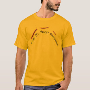 geboren om centipees te werpen t-shirt