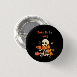Geboren om Cozy te zijn – Skelet Ronde Button 3,2 Cm