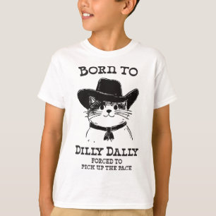 Geboren om Dilly Dally Funny Cowboy Cat Y2K Meme T-shirt