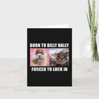 Geboren om Dilly Dally gedwongen te vergrendelen i Kaart