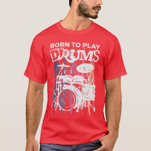 Geboren om drums te spelen Drummen Rockmuziek Band T-shirt