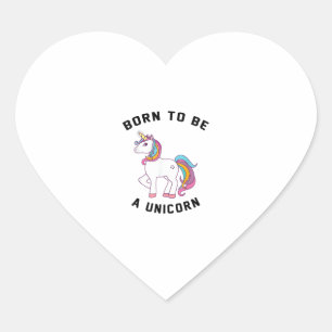 Geboren om een eenhoorn T-shirt te zijn_ Schattig Hart Sticker