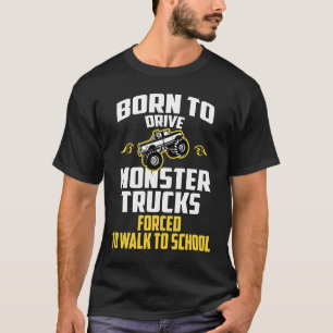 Geboren om een Monster-vrachtwagen te besturen die T-shirt