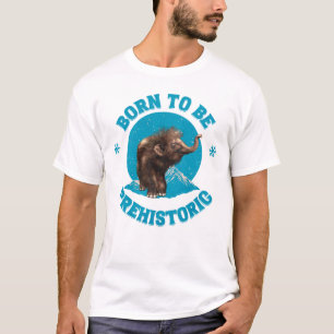 Geboren om een prehistorische wolharige mammoetbab t-shirt