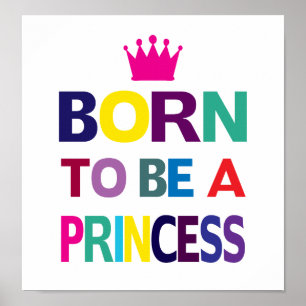 Geboren om een prinsesposter te zijn poster