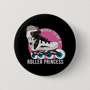 Geboren om een Roller Prinses te zijn Ronde Button 5,7 Cm