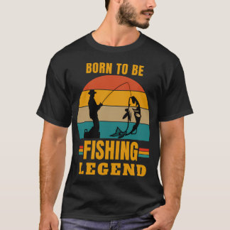 geboren om een vislegende te zijn t-shirt